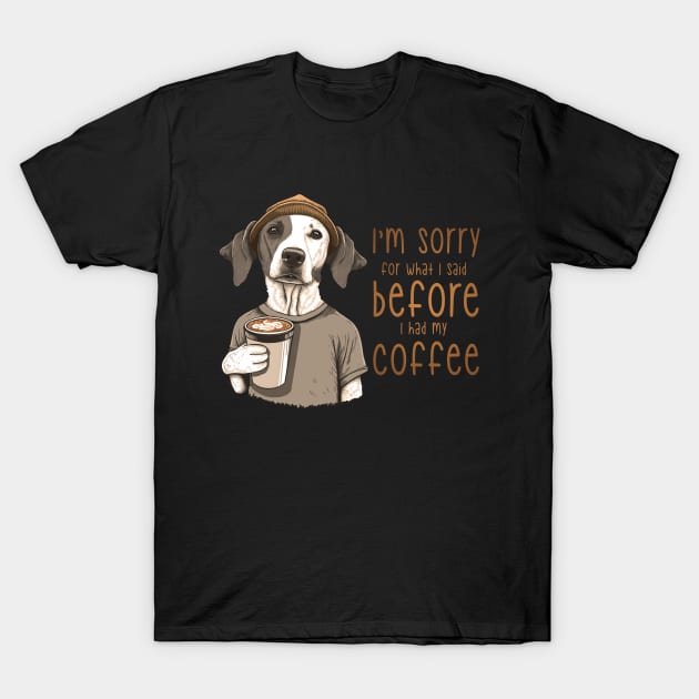 Always Sorry Before Coffee T-Shirt by THREE 5 EIGHT